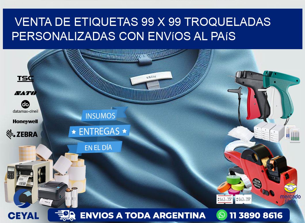 Venta de etiquetas 99 x 99 troqueladas personalizadas con envíos al país