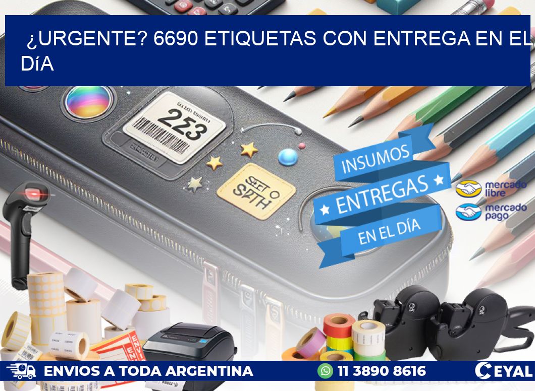 ¿Urgente? 6690 Etiquetas con Entrega en el Día
