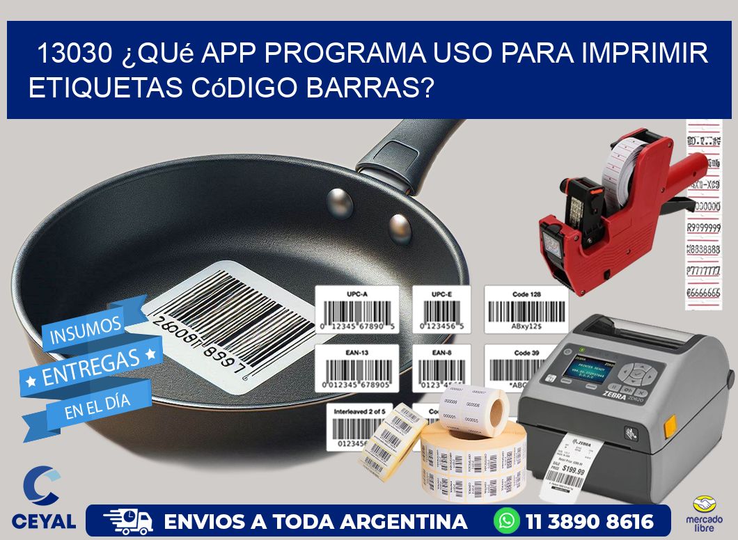 13030 ¿Qué app programa uso para imprimir etiquetas código barras?