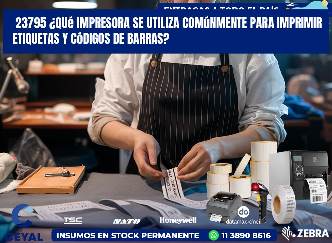 23795 ¿Qué impresora se utiliza comúnmente para imprimir etiquetas y códigos de barras?