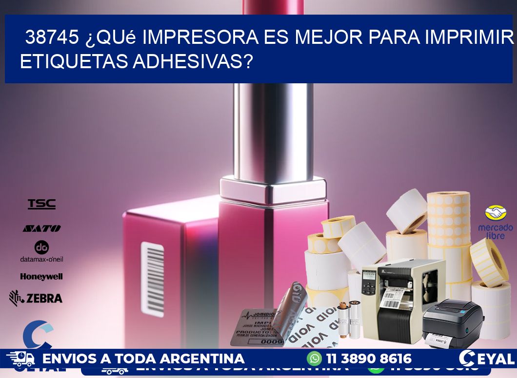 38745 ¿Qué impresora es mejor para imprimir etiquetas adhesivas?