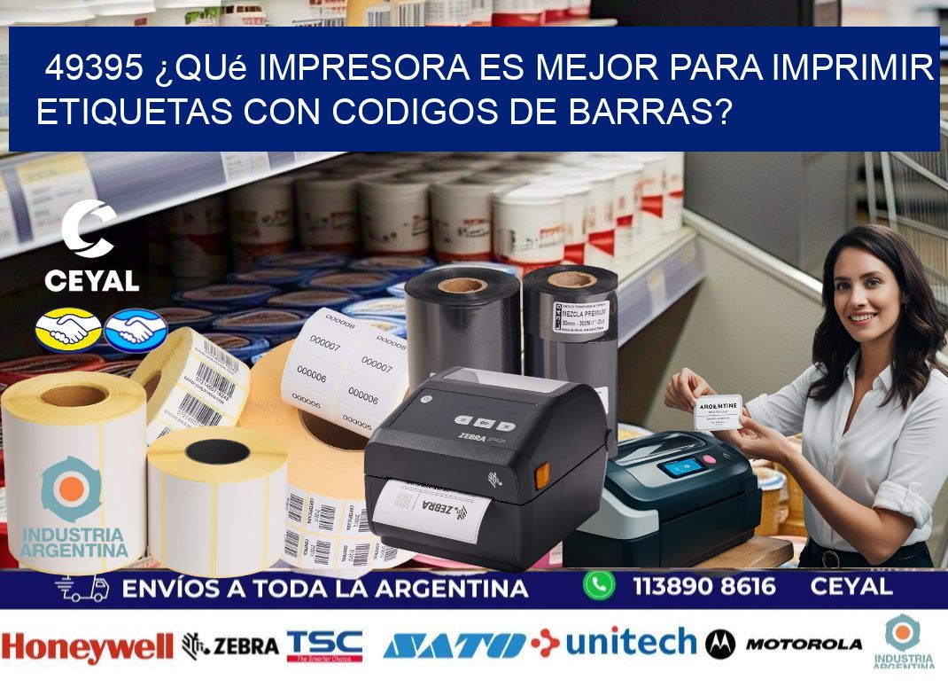 49395 ¿Qué impresora es mejor para imprimir etiquetas con codigos de barras?