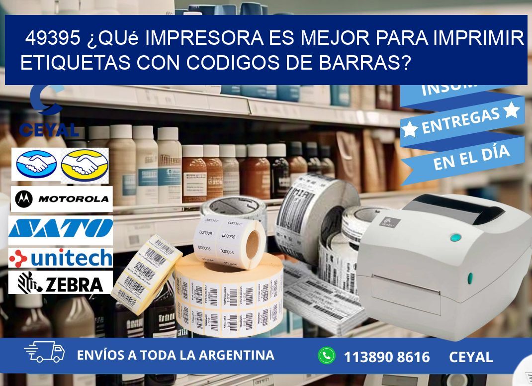 49395 ¿Qué impresora es mejor para imprimir etiquetas con codigos de barras?