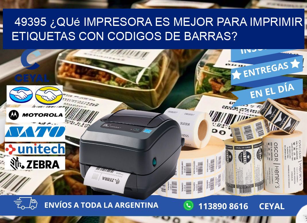 49395 ¿Qué impresora es mejor para imprimir etiquetas con codigos de barras?