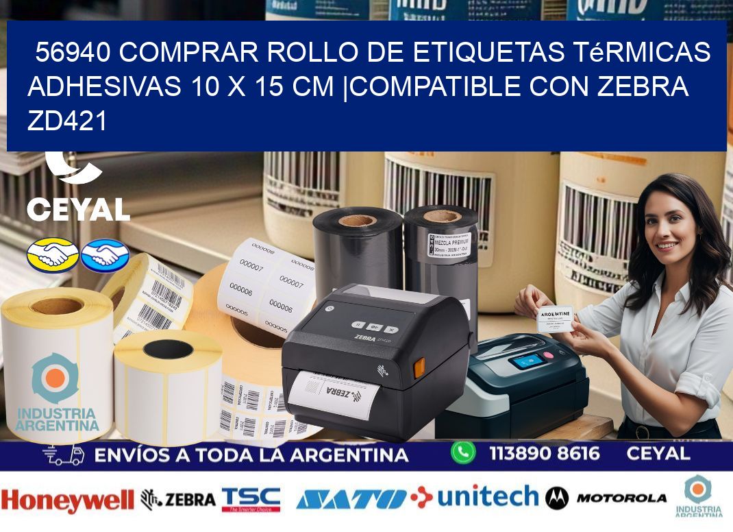 56940 Comprar Rollo de Etiquetas Térmicas Adhesivas 10 x 15 cm |Compatible con Zebra ZD421