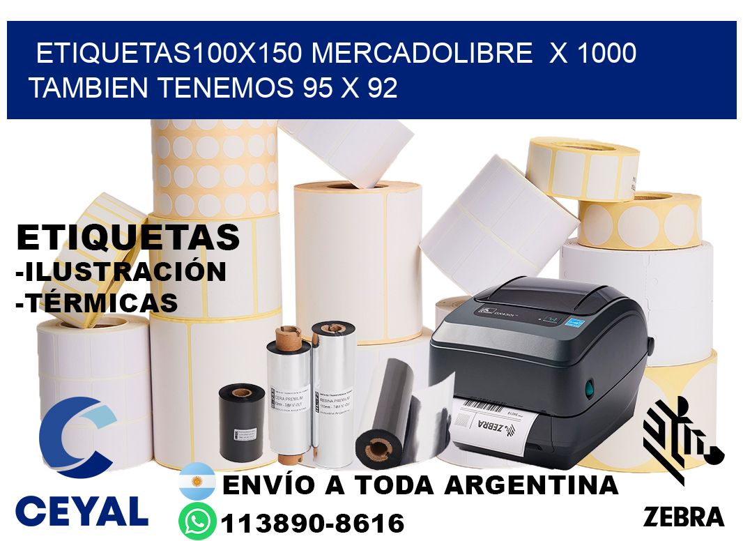 etiquetas100x150 mercadolibre  x 1000 tambien tenemos 95 x 92
