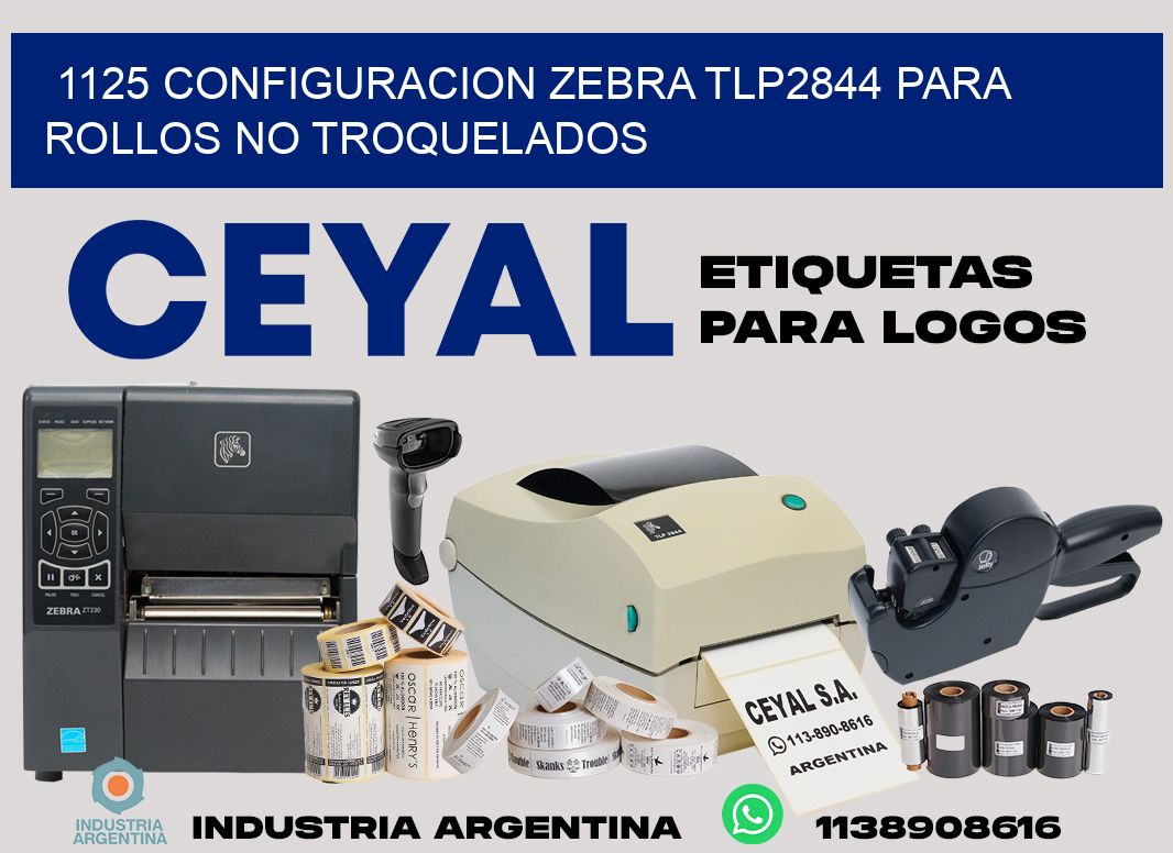 1125 configuracion zebra tlp2844 para rollos no troquelados