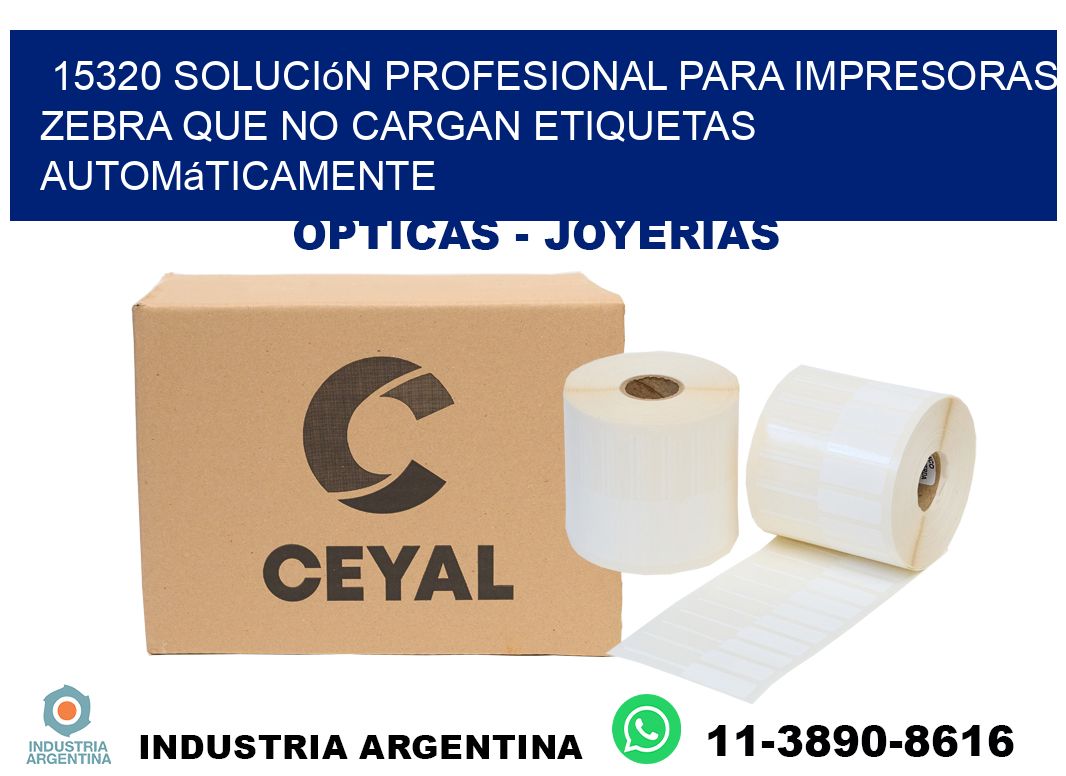 15320 solución profesional para impresoras zebra que no cargan etiquetas automáticamente