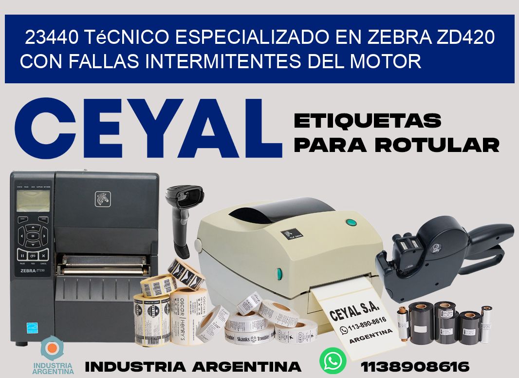 23440 técnico especializado en zebra zd420 con fallas intermitentes del motor