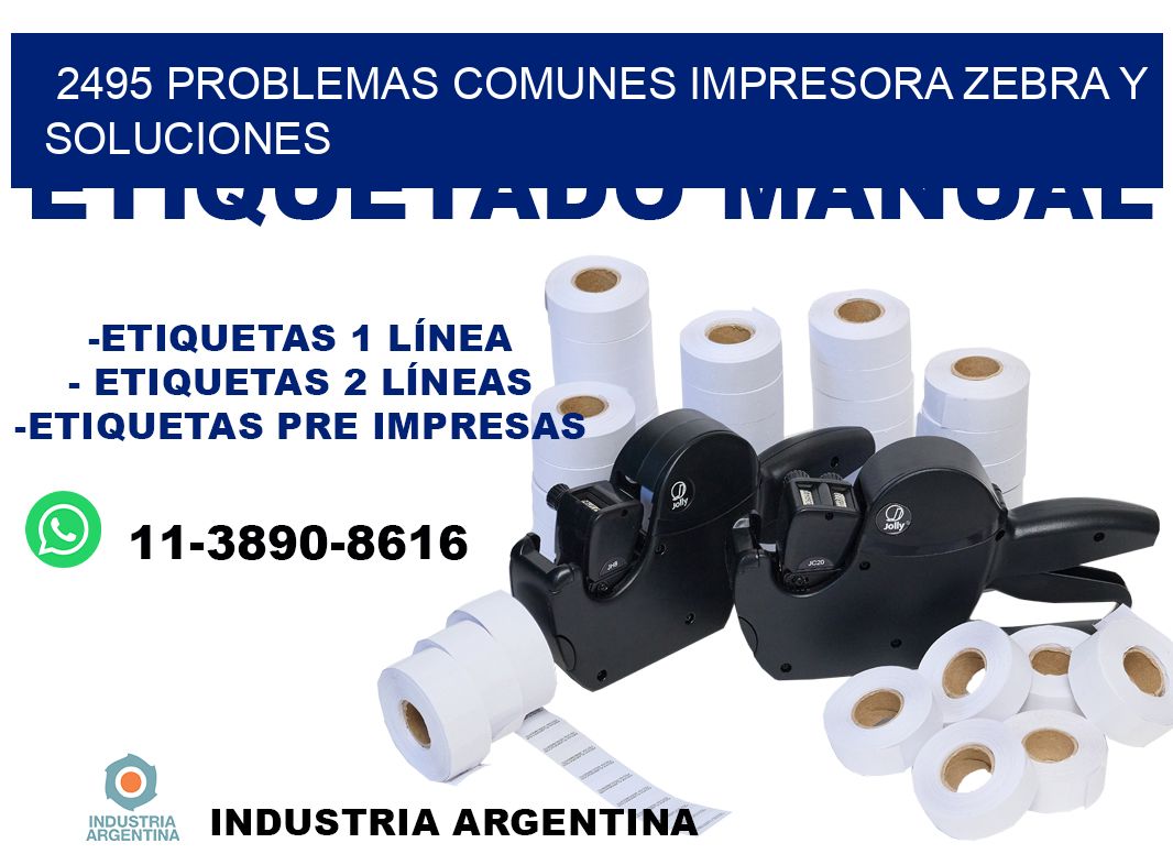 2495 problemas comunes impresora Zebra y soluciones