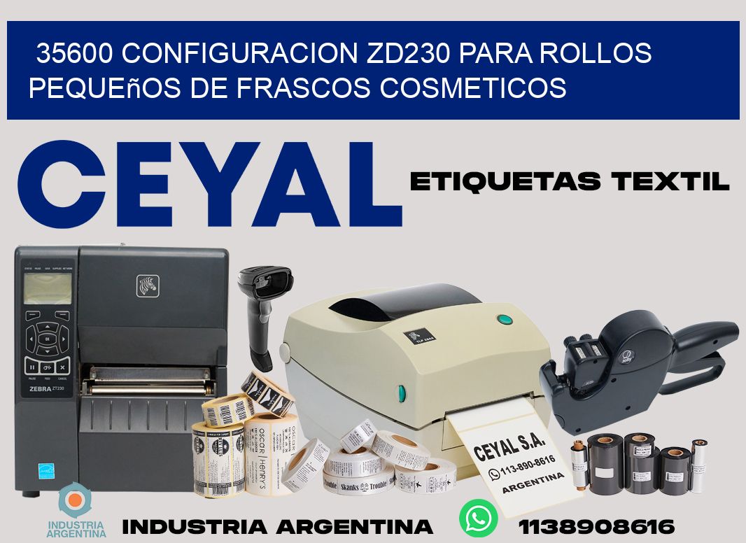 35600 configuracion zd230 para rollos pequeños de frascos cosmeticos