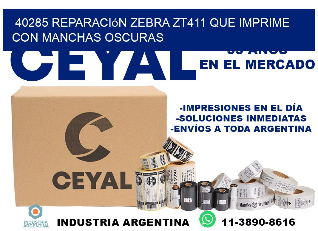 40285 reparación zebra zt411 que imprime con manchas oscuras
