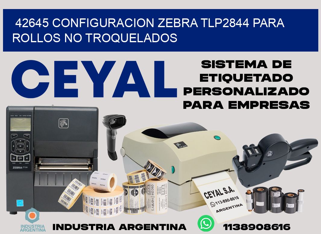 42645 configuracion zebra tlp2844 para rollos no troquelados
