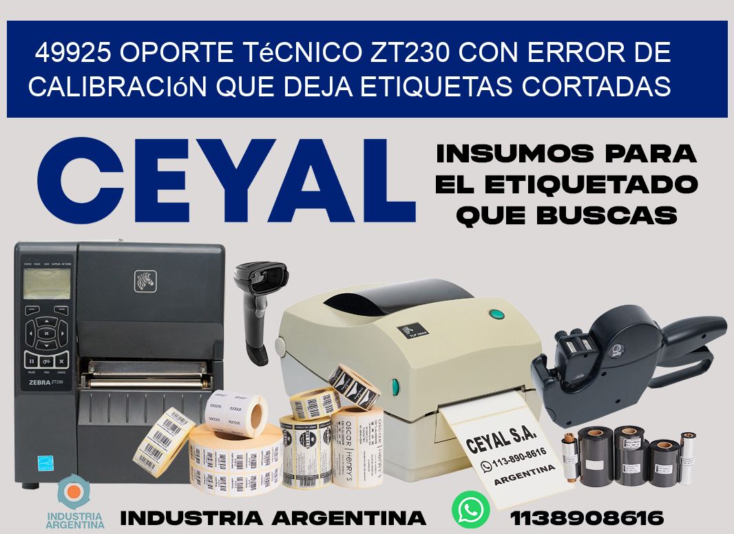 49925 oporte técnico zt230 con error de calibración que deja etiquetas cortadas