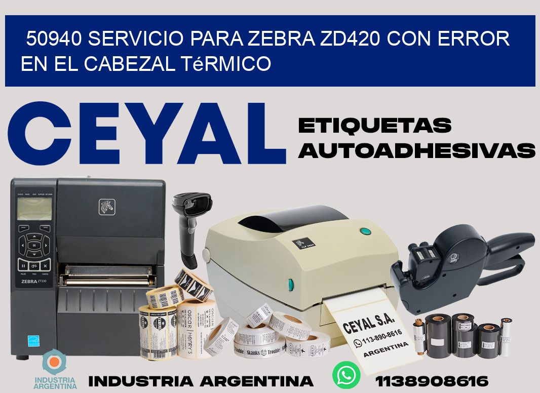 50940 servicio para zebra zd420 con error en el cabezal térmico