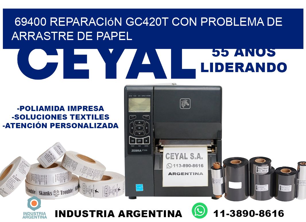 69400 reparación gc420t con problema de arrastre de papel