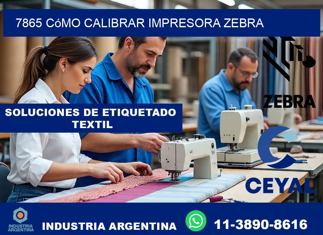 7865 cómo calibrar impresora zebra