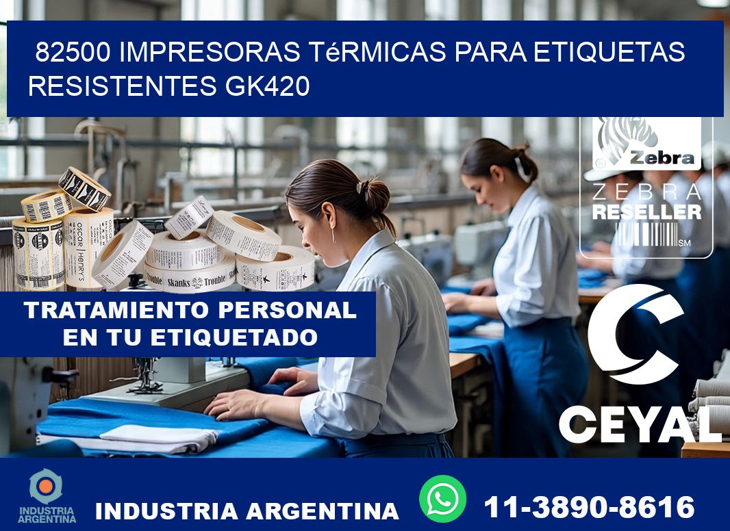 82500 impresoras térmicas para etiquetas resistentes GK420