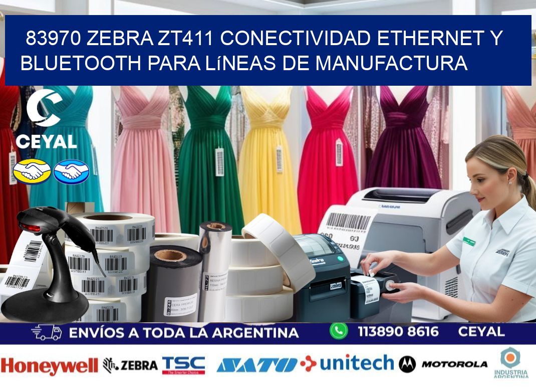 83970 Zebra ZT411 conectividad ethernet y Bluetooth para líneas de manufactura