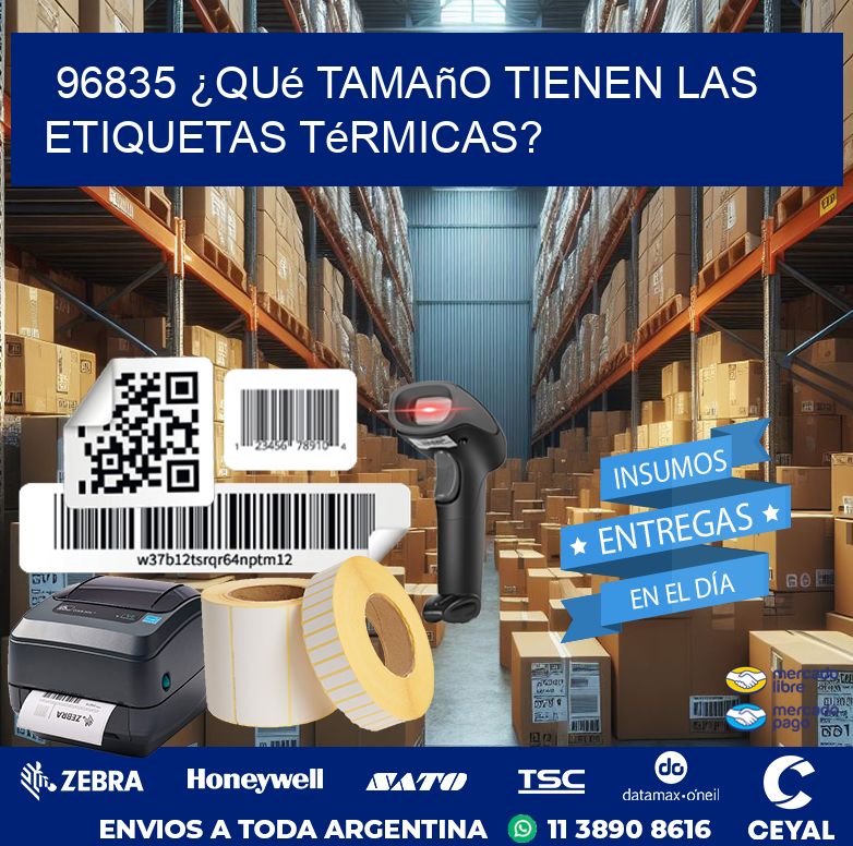 96835 ¿Qué tamaño tienen las etiquetas térmicas?