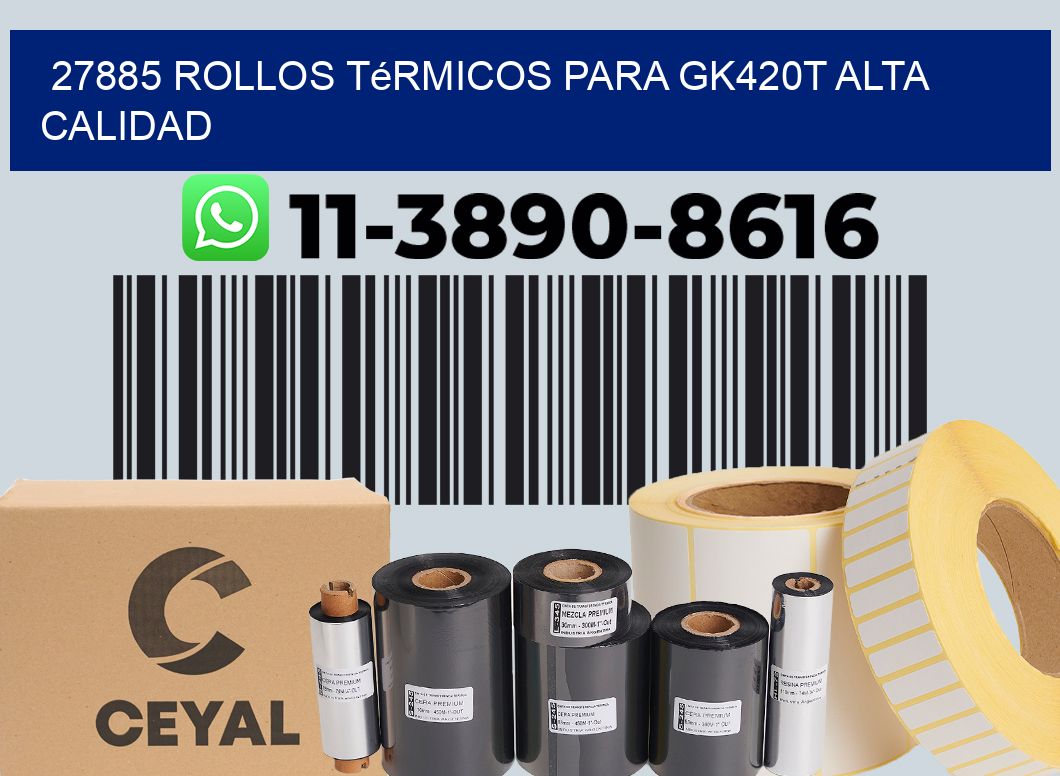 27885 rollos térmicos para gk420t alta calidad