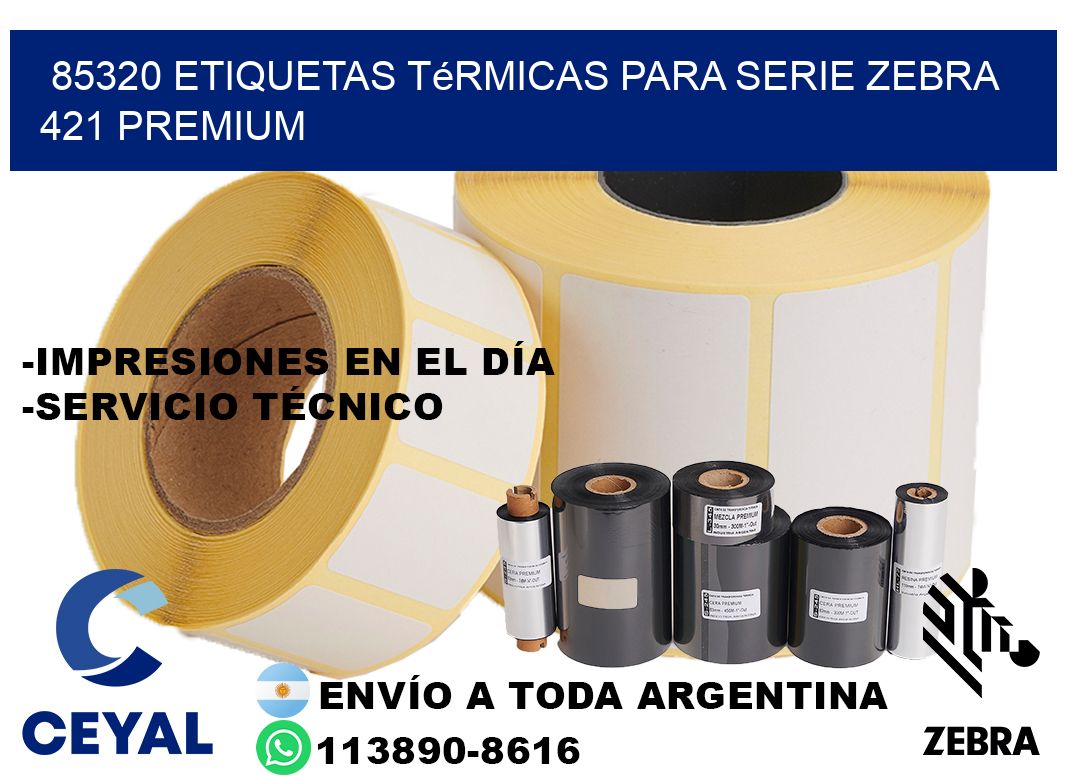 85320 etiquetas térmicas para serie zebra 421 premium
