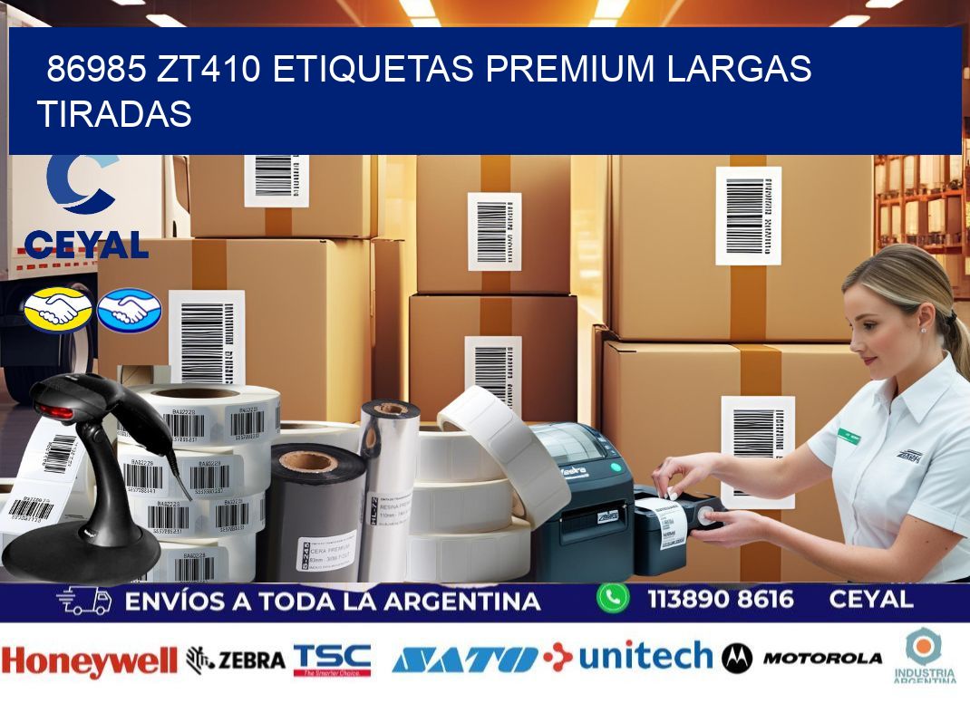 86985 zt410 etiquetas premium largas tiradas