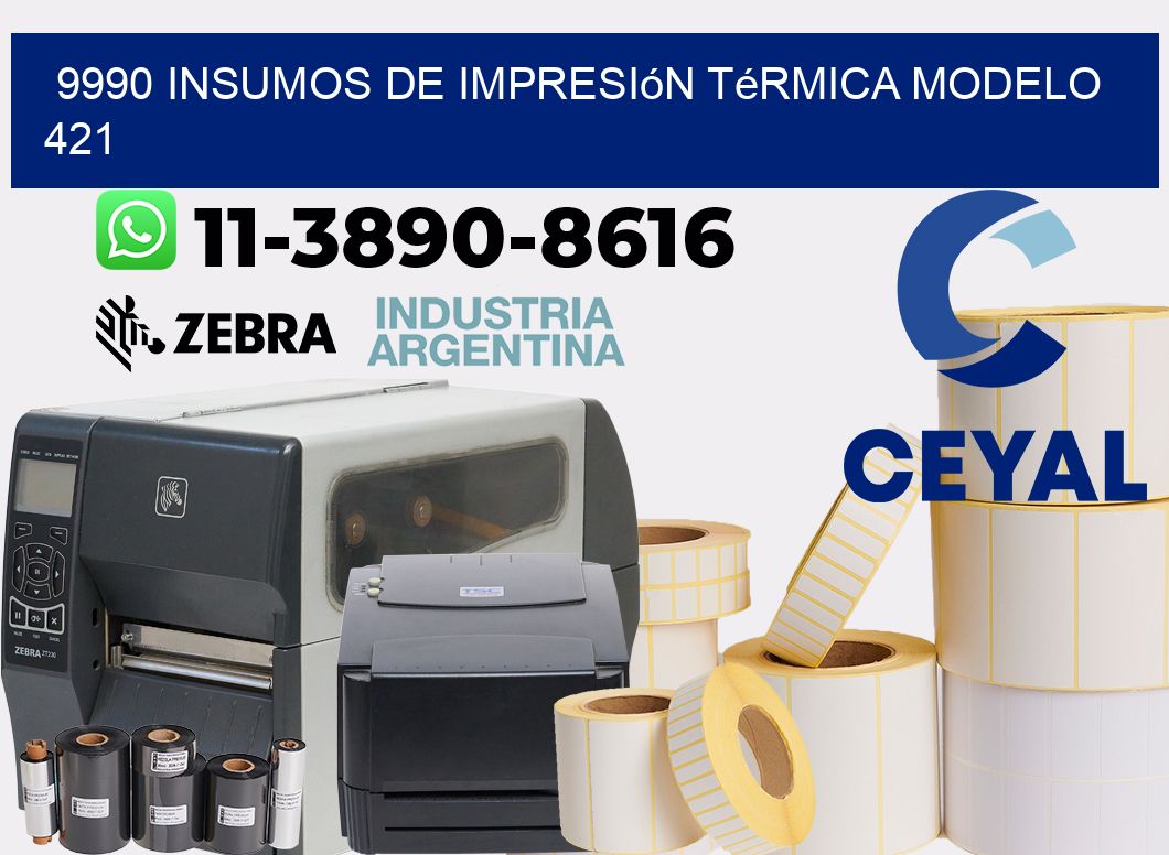 9990 insumos de impresión térmica modelo 421
