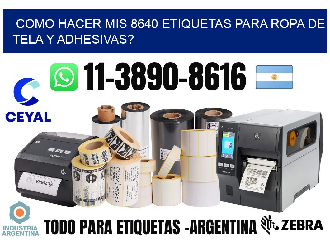 como hacer mis 8640 etiquetas para ropa de tela y adhesivas?