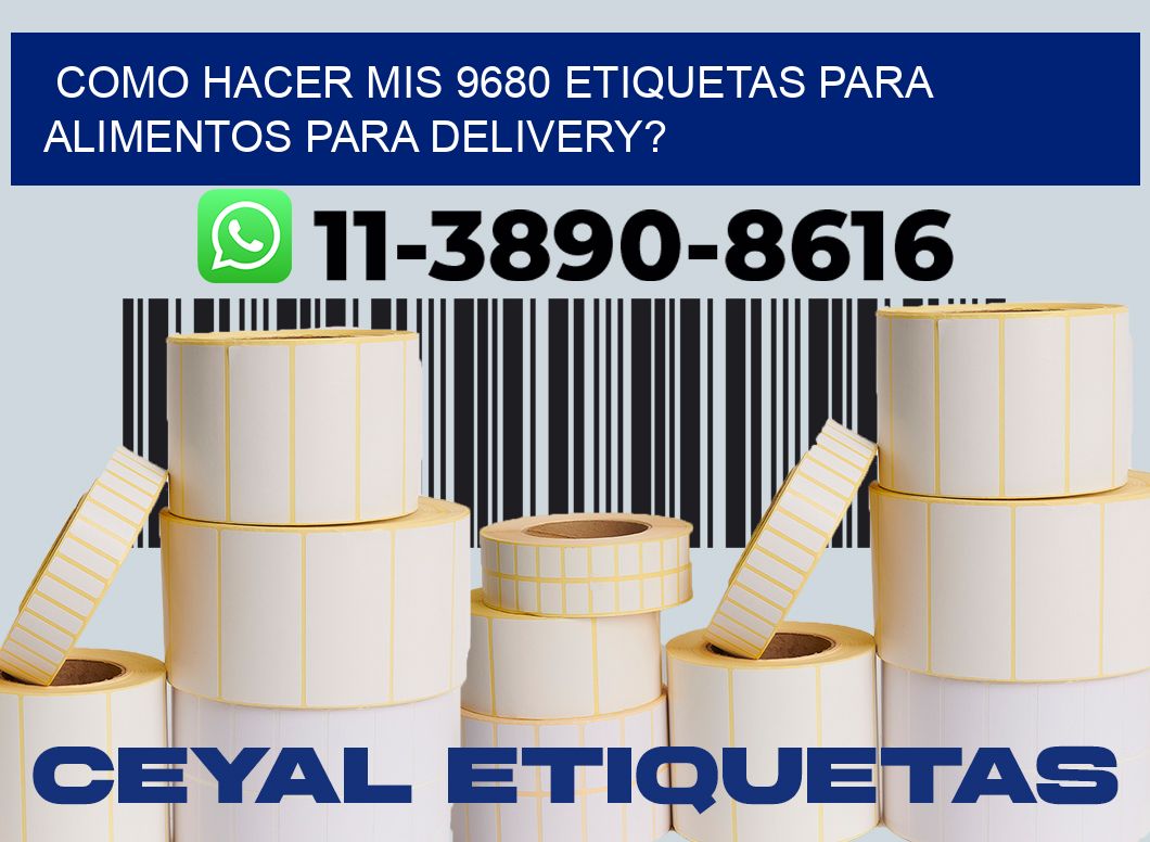 como hacer mis 9680 etiquetas para alimentos para delivery?
