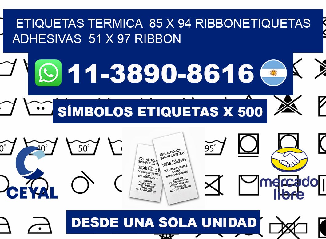 Etiquetas termica 85 x 94 ribbonEtiquetas adhesivas 51 x 97 ribbon
