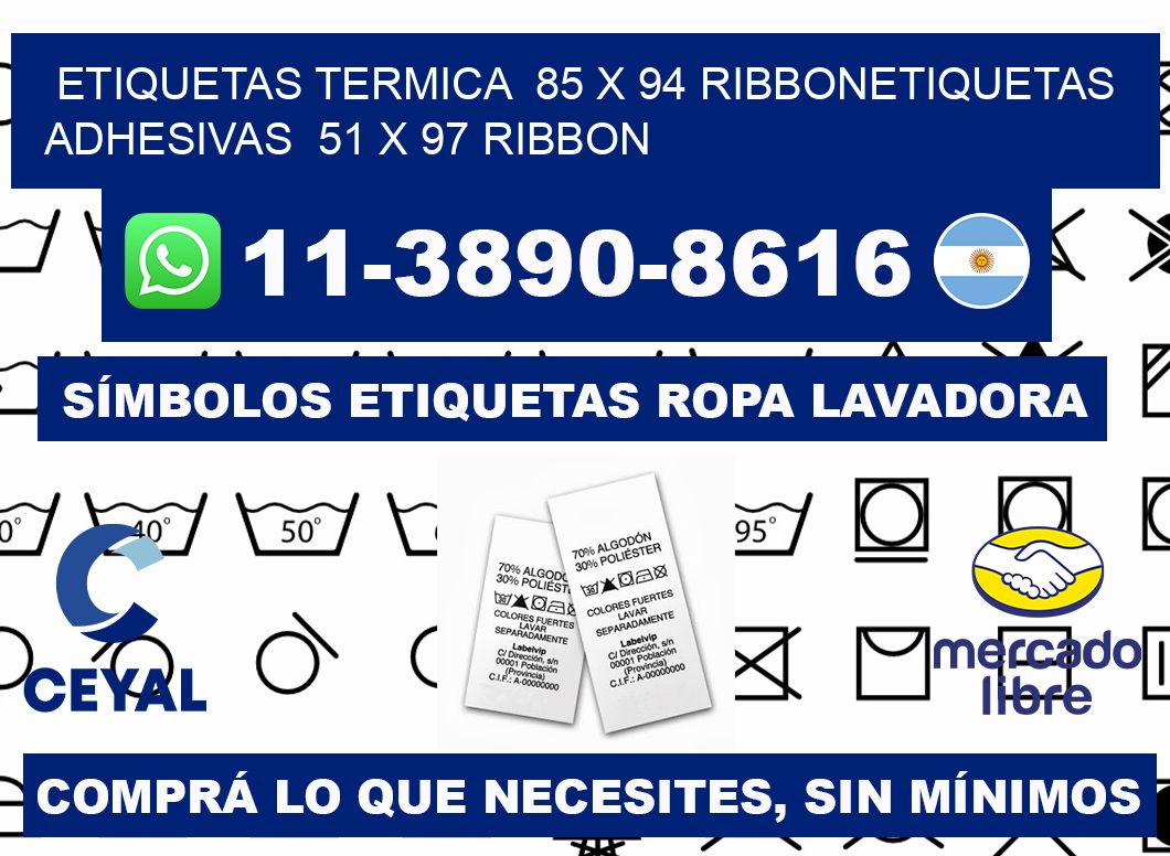 Etiquetas termica 85 x 94 ribbonEtiquetas adhesivas 51 x 97 ribbon