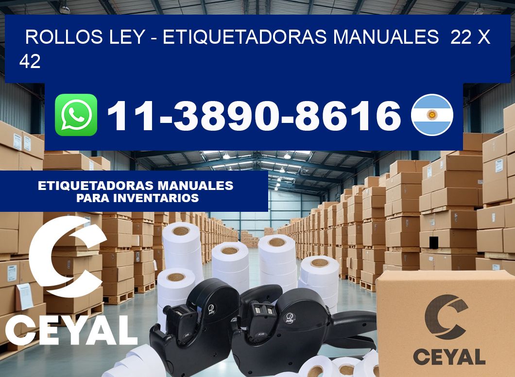 Rollos ley – Etiquetadoras Manuales  22 x 42