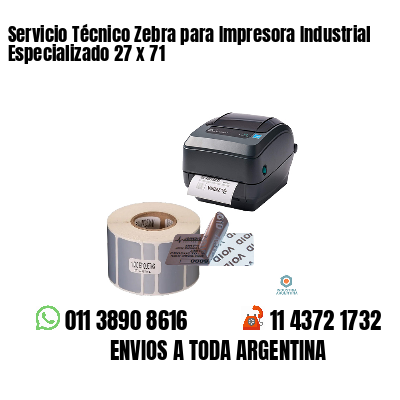 Servicio Técnico Zebra para Impresora Industrial Especializado 27 x 71