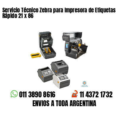 Servicio Técnico Zebra para Impresora de Etiquetas Rápido 21 x 86