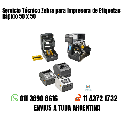 Servicio Técnico Zebra para Impresora de Etiquetas Rápido 50 x 50
