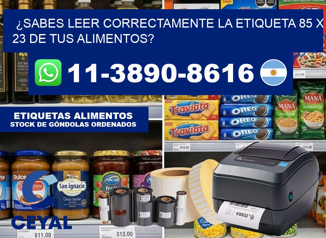 ¿Sabes leer correctamente la etiqueta 85 x 23 de tus alimentos?