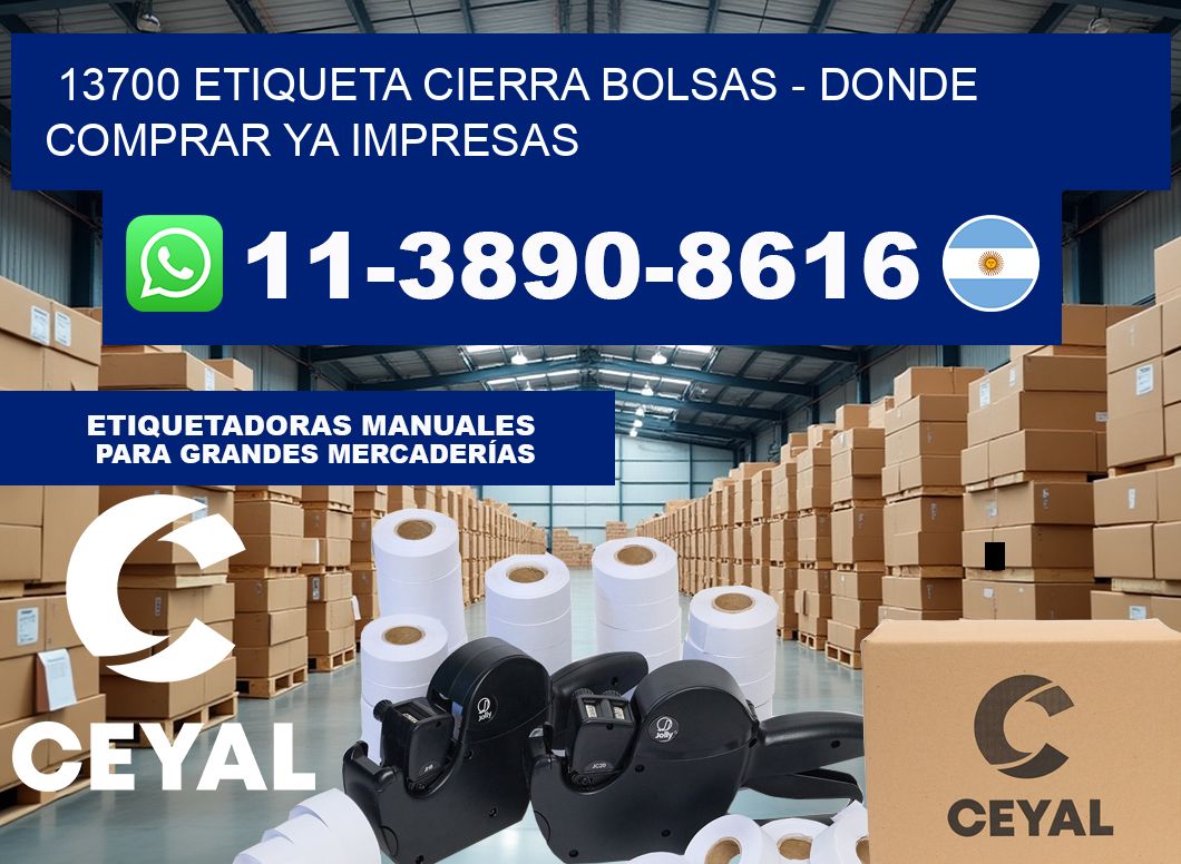 13700 etiqueta Cierra Bolsas – Donde Comprar ya impresas