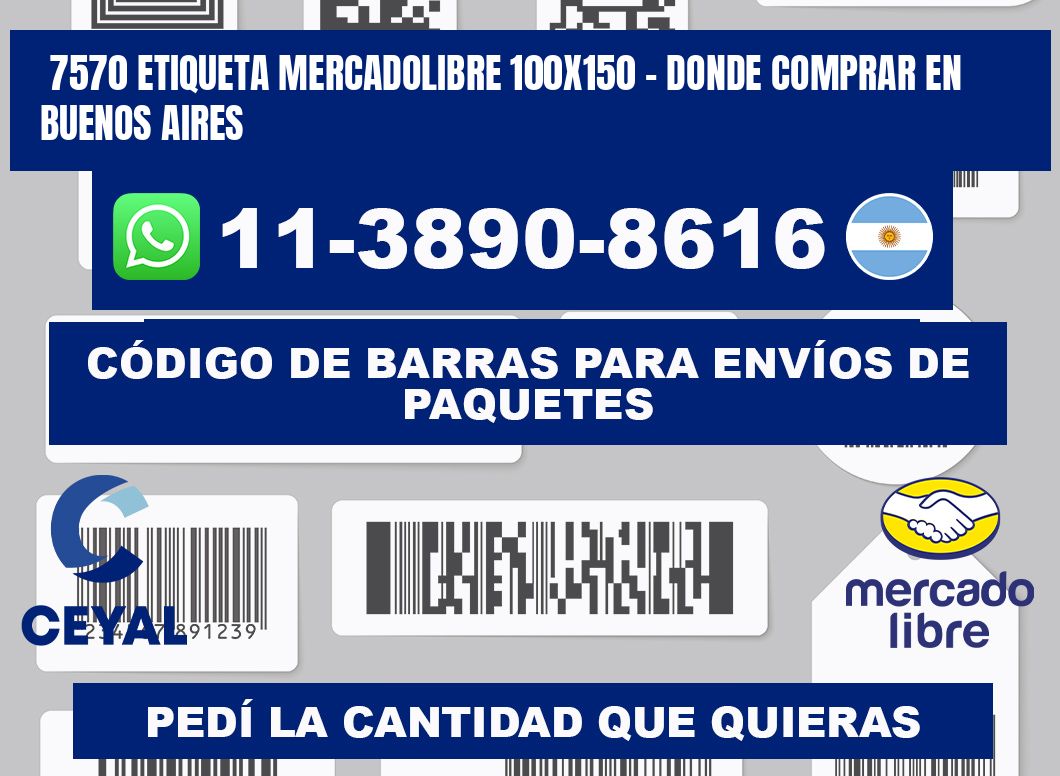 7570 etiqueta MercadoLibre 100x150 - Donde Comprar en Buenos Aires