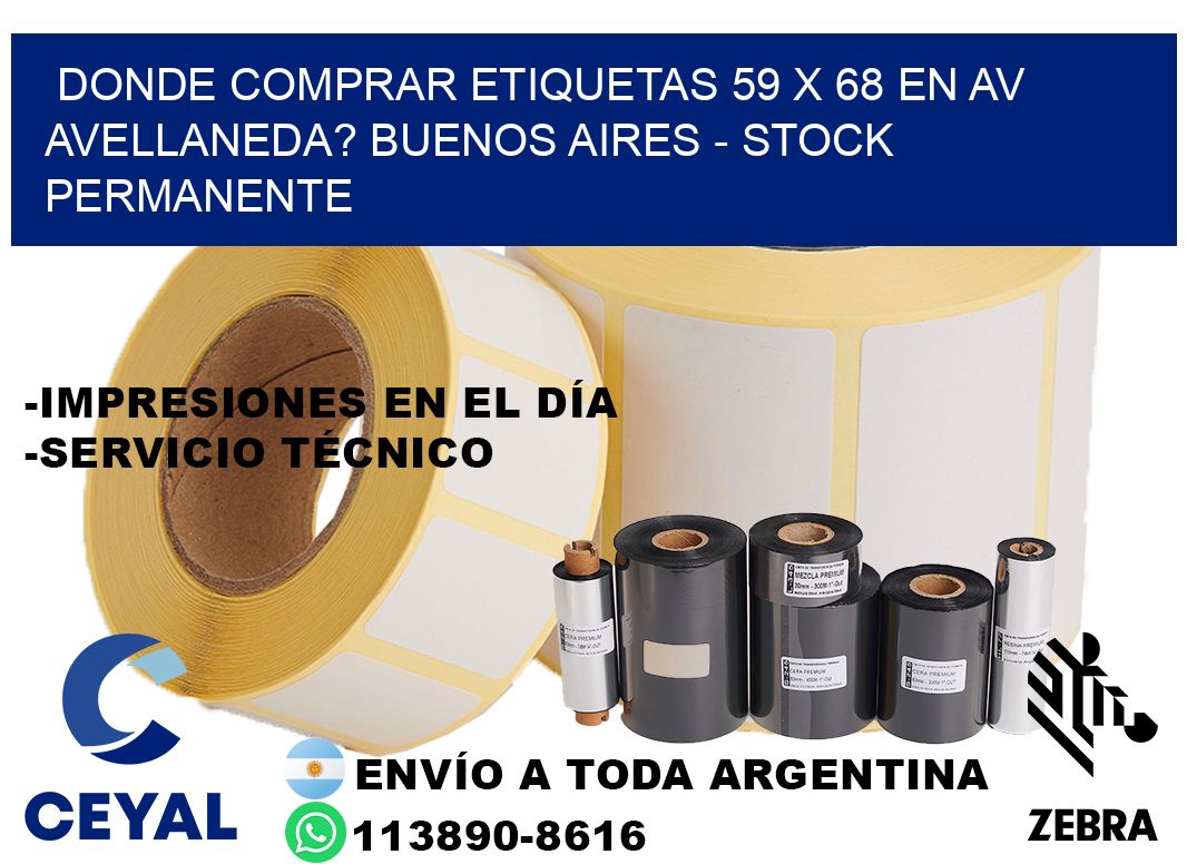Donde Comprar etiquetas 59 x 68 en AV AVELLANEDA? Buenos Aires - Stock permanente