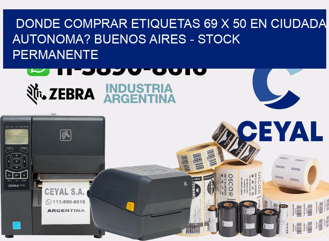 Donde Comprar etiquetas 69 x 50 en CIUDADA AUTONOMA? Buenos Aires - Stock permanente