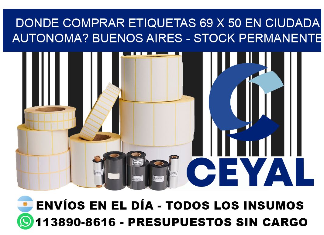 Donde Comprar etiquetas 69 x 50 en CIUDADA AUTONOMA? Buenos Aires - Stock permanente