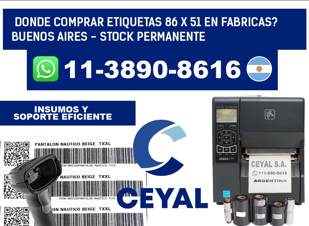 Donde Comprar etiquetas 86 x 51 en FABRICAS? Buenos Aires - Stock permanente