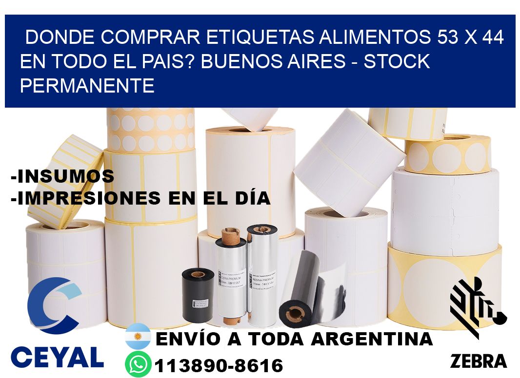 Donde Comprar etiquetas alimentos 53 x 44 en TODO EL PAIS? Buenos Aires - Stock permanente