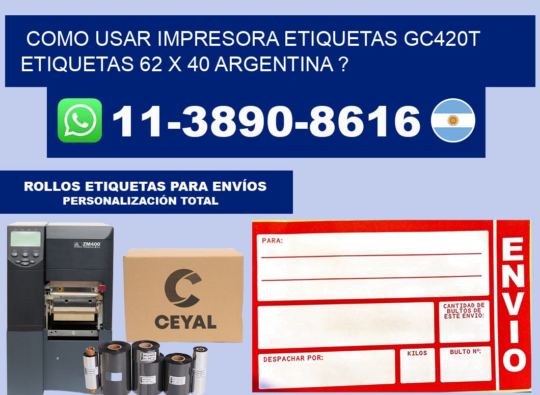 como usar impresora etiquetas gc420t etiquetas 62 x 40 argentina ?