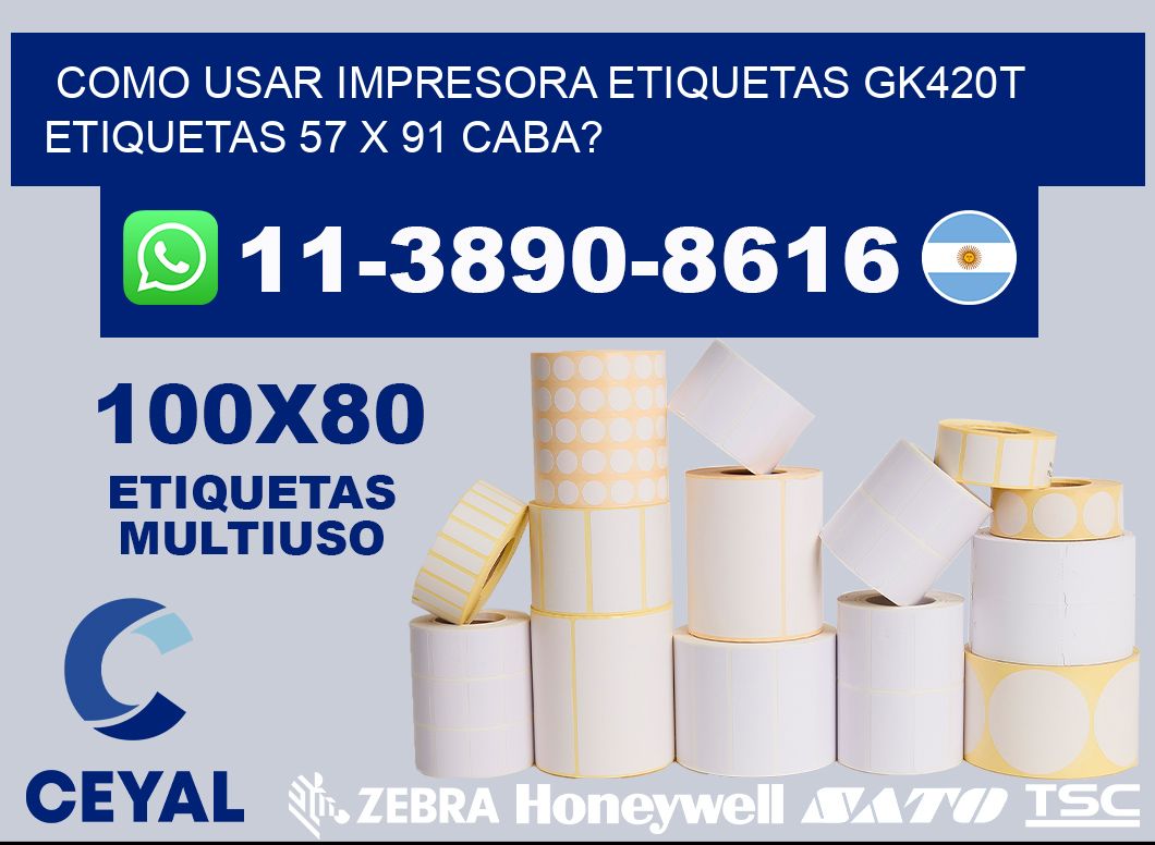 como usar impresora etiquetas gk420t etiquetas 57 x 91 CABA?