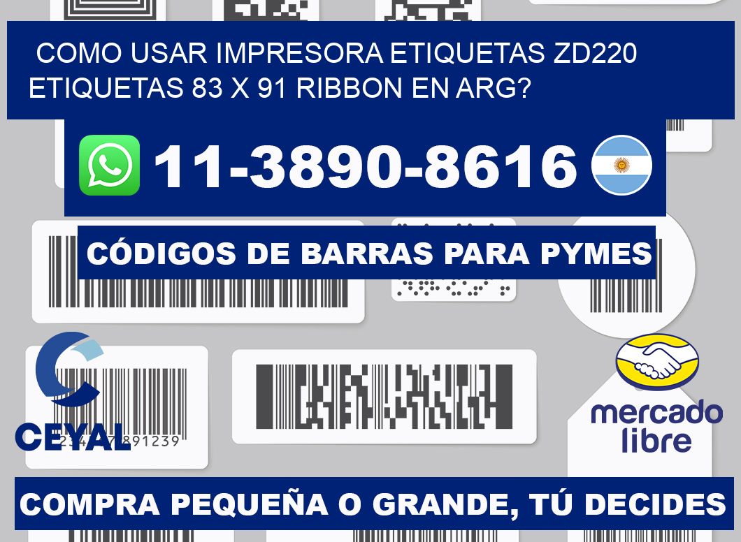 como usar impresora etiquetas zd220 etiquetas 83 x 91 ribbon en ARG?
