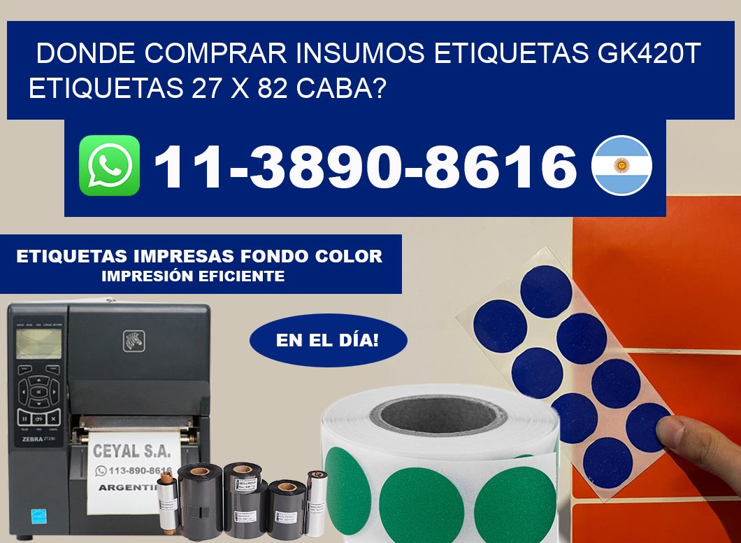 donde comprar insumos etiquetas gk420t etiquetas 27 x 82 CABA?