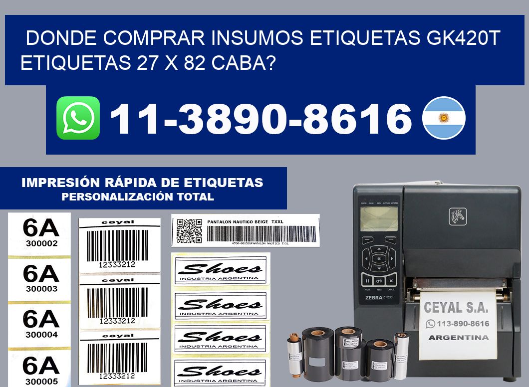 donde comprar insumos etiquetas gk420t etiquetas 27 x 82 CABA?