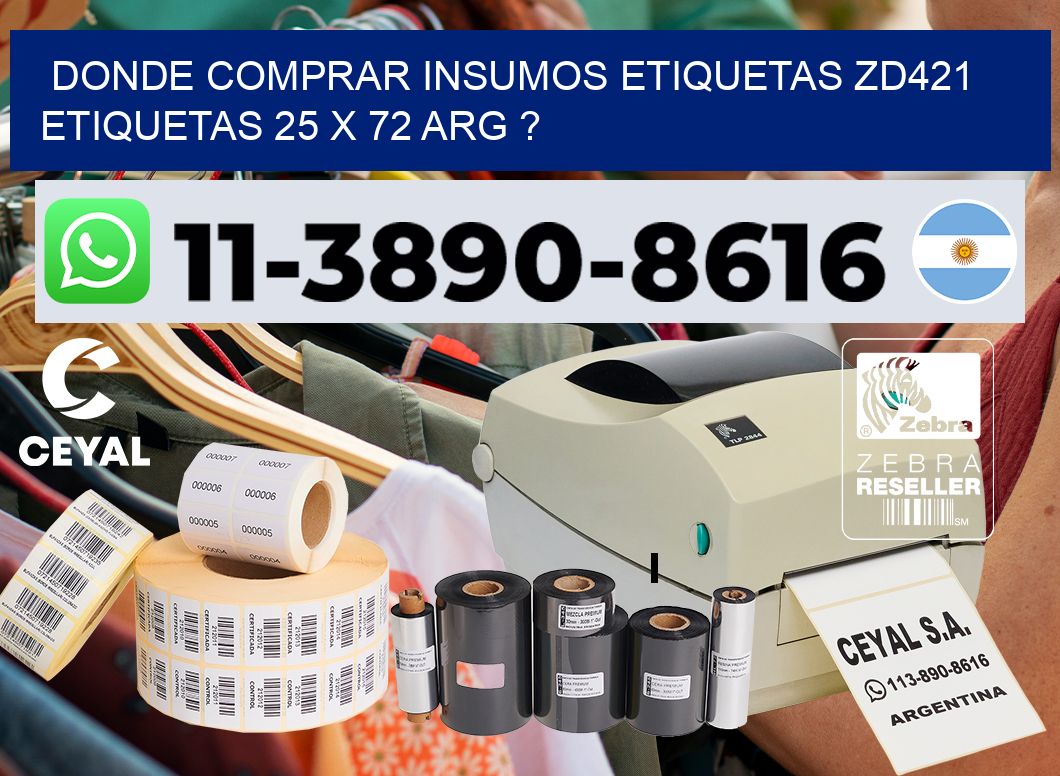 donde comprar insumos etiquetas zd421 etiquetas 25 x 72 ARG ?